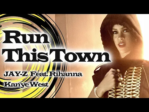 Download MP3 JAY-Z  Feat. Rihanna, Kanye West - Run This Town - 1080p Full HD (REMASTERED UPSCALE)