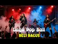 Lagu Lagu Pop Bali |BELI BAGUS| by ai