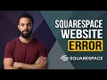Fix Squarespace Website Error Step By Step Guide