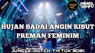 Download DJ HUJAN BADAI ANGIN RIBUT X PREMAN FEMINIM TIKTOK | DJ JUNGLE DUTCH TERBARU 2021 [ FT FIDDIN OCU ] MP3