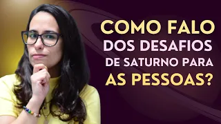 🪐Análise de Saturno: Como falar dos DESAFIOS?