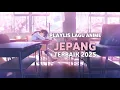 Download Lagu Playlist Lagu Anime Jepang Terbaik Yang Enak Di Dengar 2025