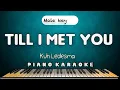 Download Lagu TILL I MET YOU - Kuh Ledesma  |  MALE KEY HQ PIANO KARAOKE VERSION
