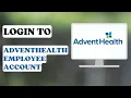 How to Login To Advent health Employee Account