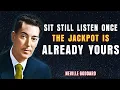 Download Lagu Sit Still. Listen Once. The Jackpot Is Already Yours” | NEVILLE GODDARD TEACHINGS