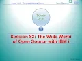 83 The Wide World of Open Source with IBM i