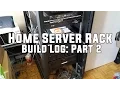 Home Server Rack - Build Log Part 2