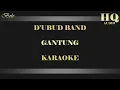 Download Lagu D'UBUD BAND GANTUNG - KARAOKE
