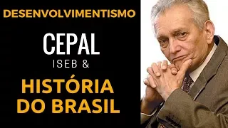 Desenvolvimentismo, Cepal, ISEB e História do Brasil