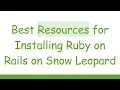 Best Resources for Installing Ruby on Rails on Snow Leopard