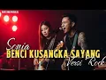 Lagu Benci Kusangka Sayang – Sonia | Versi Rock Paling Emosional 🔥 Cover Paling menyentuh