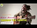 Lagu 🎶 TANGAN TAK SAMPAI – Rinto Harahap | Reggae Version | Cover by Reggae Nest 🌴