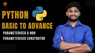 Parameterised non Parameterised Construtor Python Beginner to Advance Python Tutorial