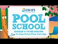 Leslie s Pool School Episode 4 Filter Cartridge Cleaning Leslie s
