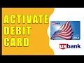 How to Activate US Bank Debit Card