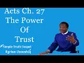 Acts Ch. 27 The Power of Trust by Kyrian Uzoeshi 