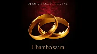 ubambolwami dj king tara