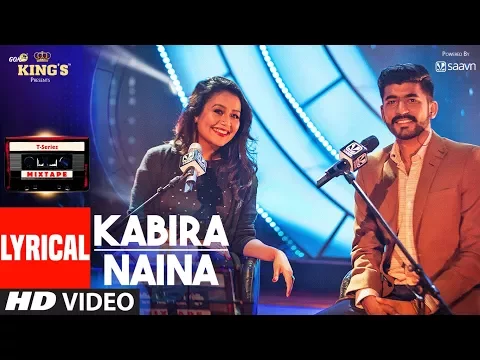 Download MP3 Kabira Naina Lyrical Video Songs l T-Series Mixtape | Neha Kakkar | Mohd Irfan l T-Series