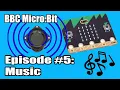 Episode - Music using a and random module BBC Micro Bit and Python