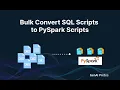 Bulk SQL Scripts to PySpark Conversion