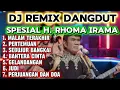 Lagu DJ Remix Dangdut Nostalgia Spesial H. Rhoma Irama