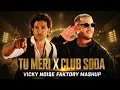 Tu Meri x Club Soda - Vicky Noise Faktory | @DJSnake