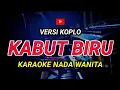 Download Lagu KABUT BIRU - KARAOKE Nada Wanita || Versi Koplo ( Elvy Sukaesih )