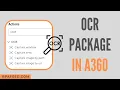 OCR Package in A360 How to Use OCR Package in A360