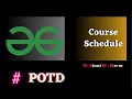 GFG POTD Course Schedule solution in java cpp Puneet Kumar