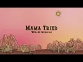 Willie Nelson - Mama Tried (Lyrics)