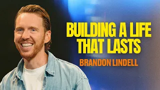 Building a Life That Lasts | Matthew 7:24-27 | Life Changing Stories - #4 | Brandon Lindell