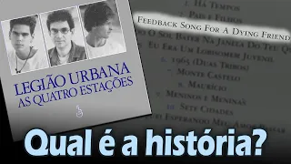 Qual é a história de... "FEEDBACK SONG FOR A DYING FRIEND"? (Legião Urbana)
