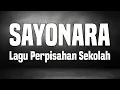 Download Lagu SAYONARA Lagu Perpisahan Sekolah || Lirik dan Instrumen Lagu Sayonara