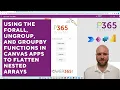 Using the ForAll Ungroup and GroupBy functions in Canvas apps to flatten nested arrays