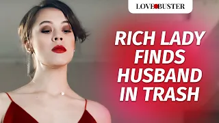 rich lady finds husband in trash lovebustershow