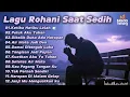 Full Album Lagu Rohani Saat Sedih Terbaru 2025 | Penghiburan \u0026 Pengharapan di Tengah Air Mata