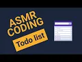 ASMR Coding Vanilla JS todo list