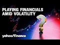 How to play financials amid market uncertainty