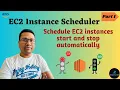 AWS EC2 Instance Scheduler Start and Stop EC2 instances automatically Part 1