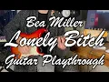 Bea Miller - Lonely Bitch - Guitar Playthrough