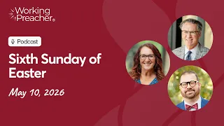 Sermon Brainwave 1083 Sixth Sunday of Easter - May 10 2026