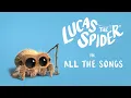 Download Lagu Lucas the Spider - All the Songs!