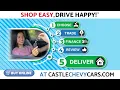 Shop Easy Drive Happy at Castle Chevy Villa Park