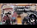 Forsaken swap au react to ??? /X2 speed/ -part 1-