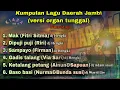 Lagu Lagu Daerah Jambi Non-Stop~kumpulan lagu daerah jambi versi organ tunggal Kiara Musik