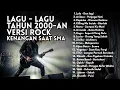 Lagu LAGU NOSTALGIA TAHUN 2000-AN VERSI ROCK | Playlist Full Album