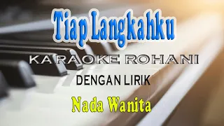 Download TIAP LANGKAHKU [KARAOKE ROHANI] NADA WANITA BES=DO MP3