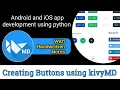 KivyMD creating Buttons Android and iOS app development using python KivyMD