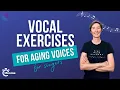 Vocal Exercises for Aging Voices | Singing Exercises for Mature Voices