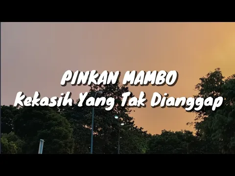 Download MP3 Pinkan Mambo - Kekasih Yang Tak Dianggap (Lirik)